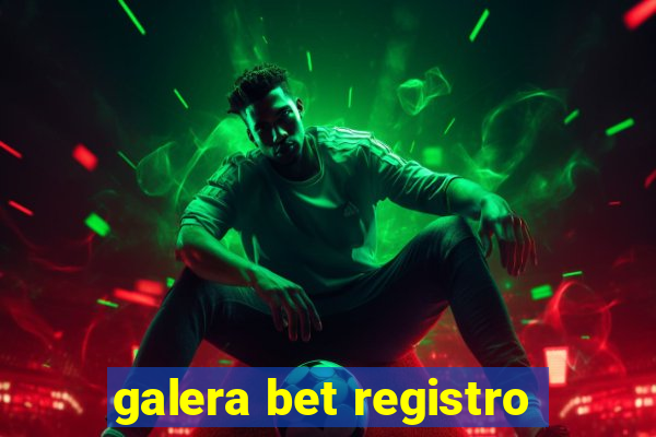 galera bet registro