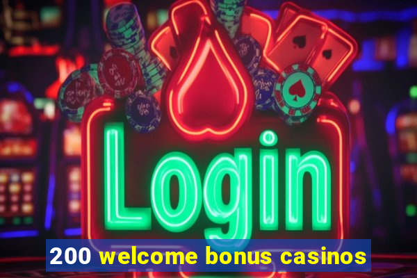 200 welcome bonus casinos