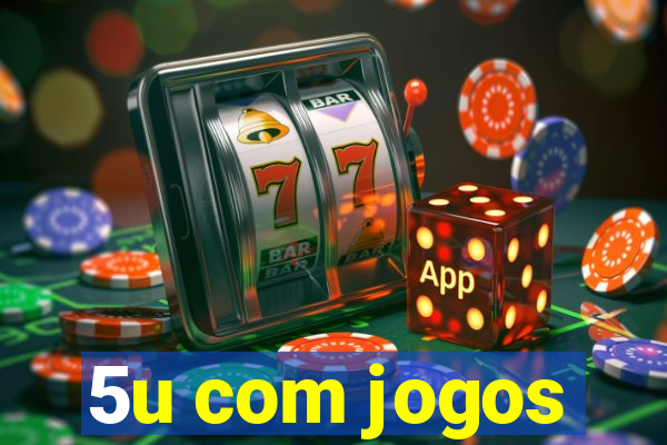 5u com jogos