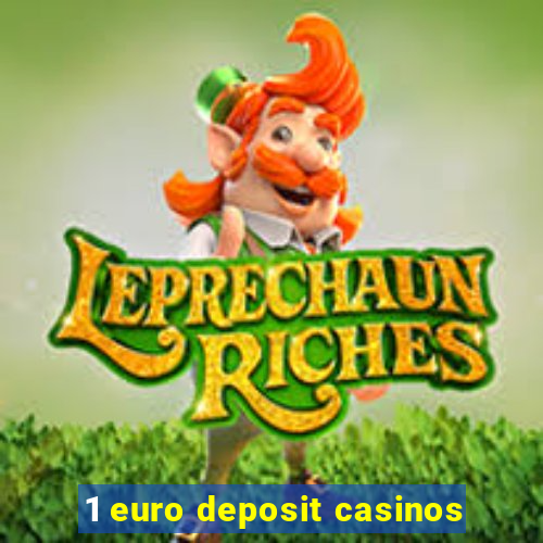 1 euro deposit casinos