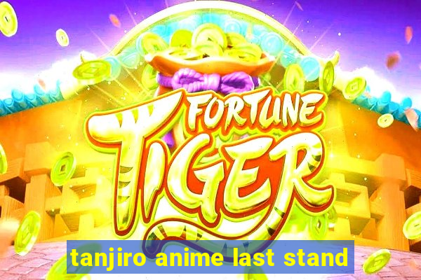 tanjiro anime last stand