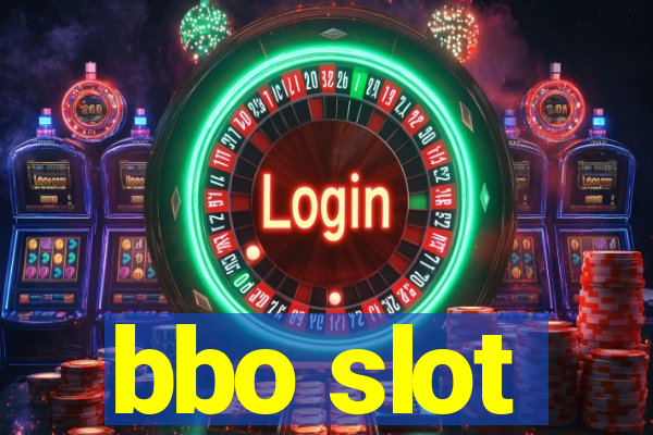 bbo slot