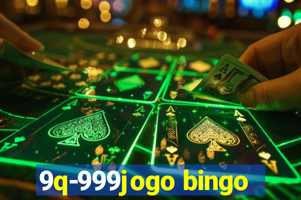 9q-999jogo bingo