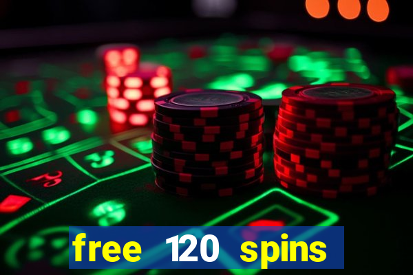 free 120 spins online casino