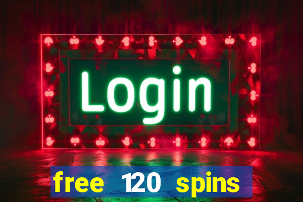 free 120 spins online casino