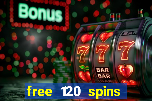 free 120 spins online casino