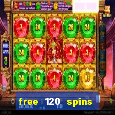 free 120 spins online casino