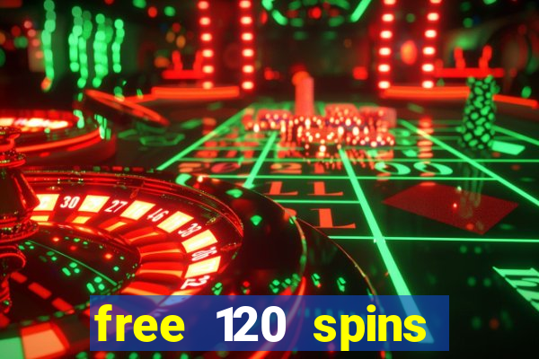 free 120 spins online casino