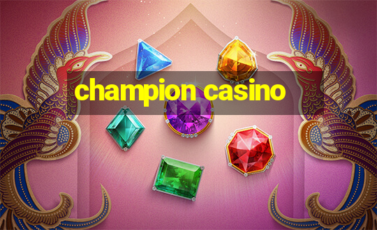 champion casino