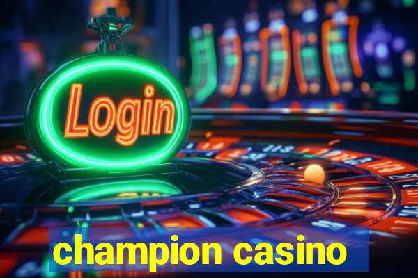 champion casino