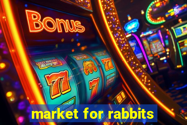 market for rabbits