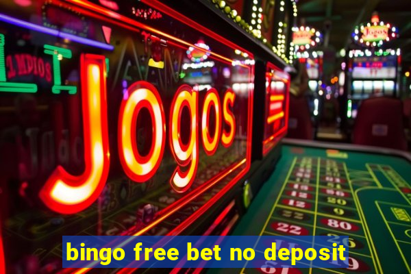 bingo free bet no deposit