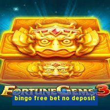 bingo free bet no deposit