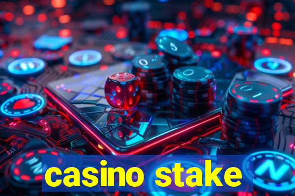 casino stake