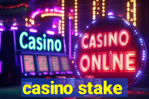 casino stake