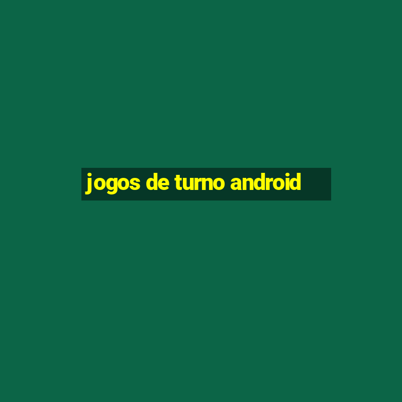 jogos de turno android