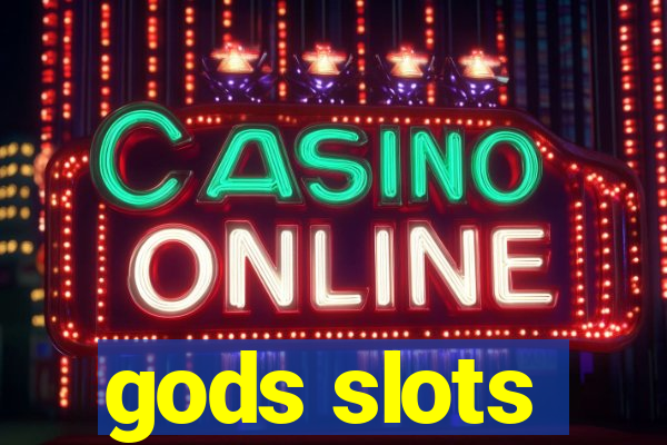 gods slots