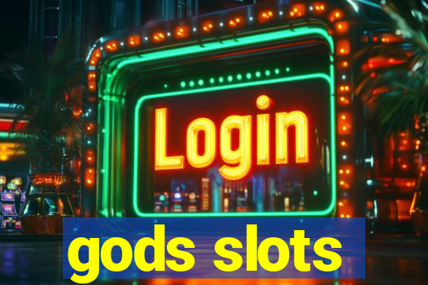 gods slots