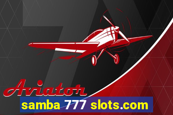 samba 777 slots.com