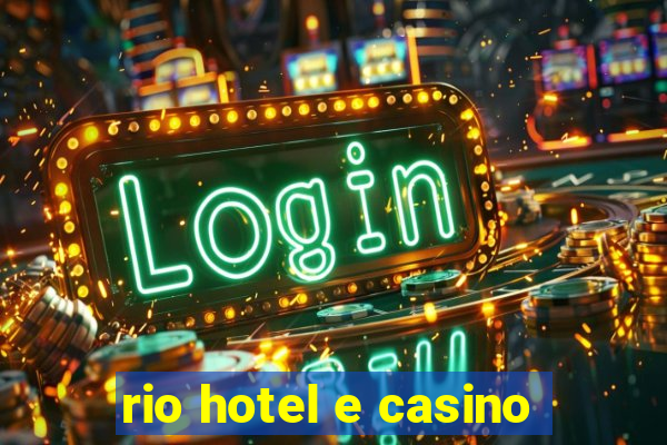 rio hotel e casino