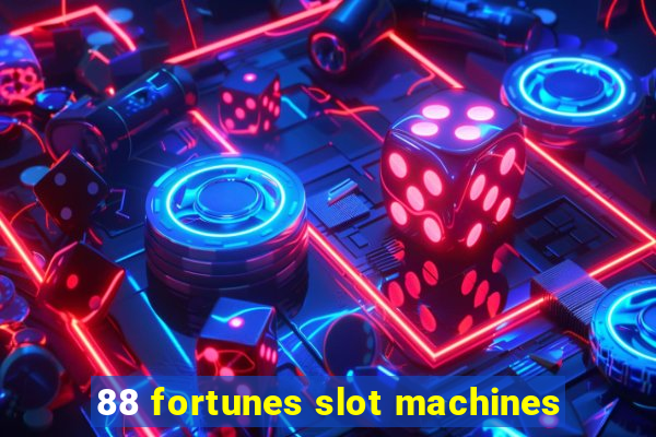 88 fortunes slot machines