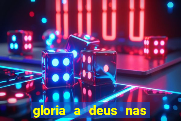 gloria a deus nas alturas cifra