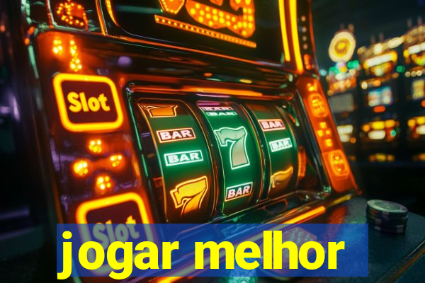 jogar melhor