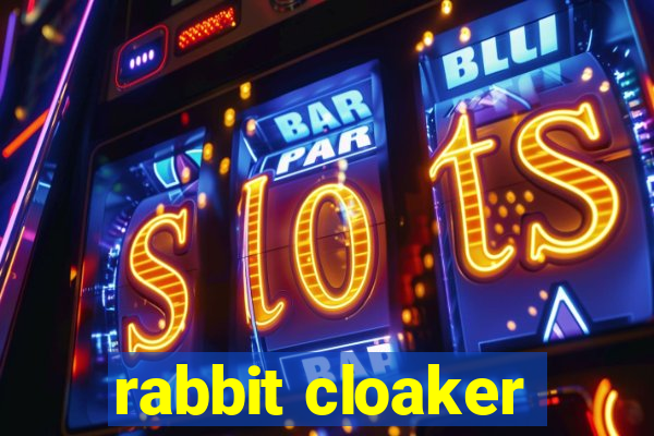 rabbit cloaker