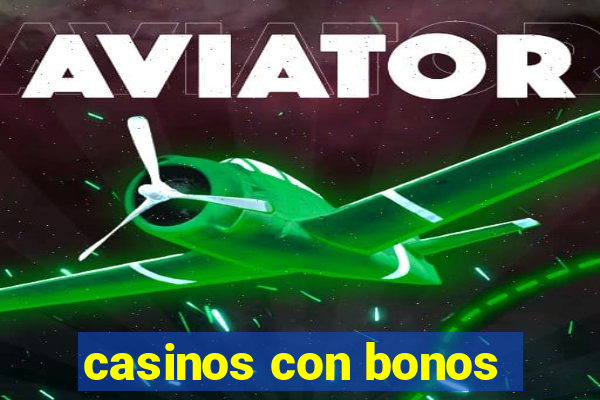 casinos con bonos