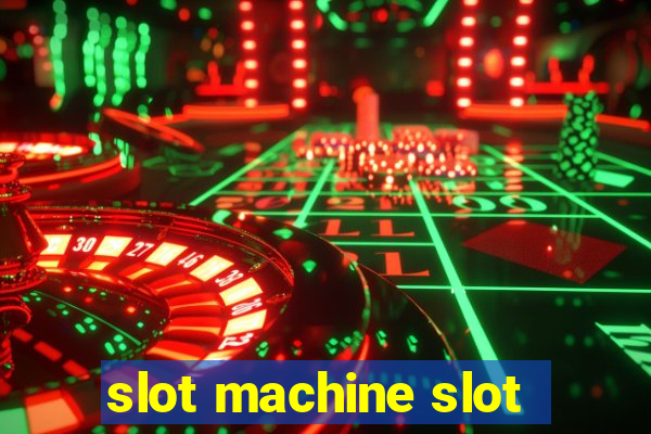 slot machine slot