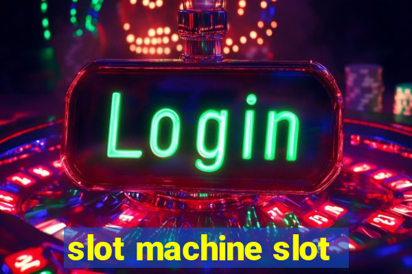 slot machine slot