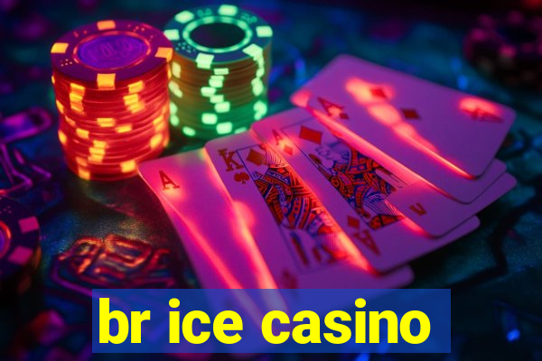 br ice casino