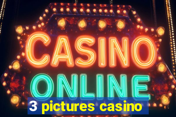 3 pictures casino