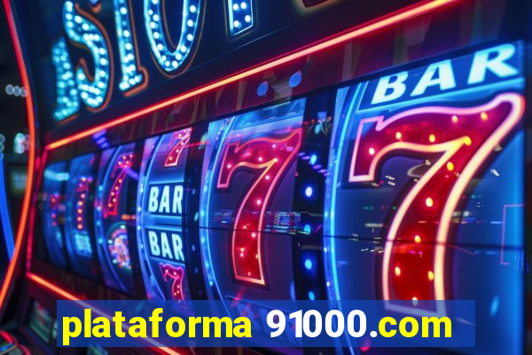 plataforma 91000.com