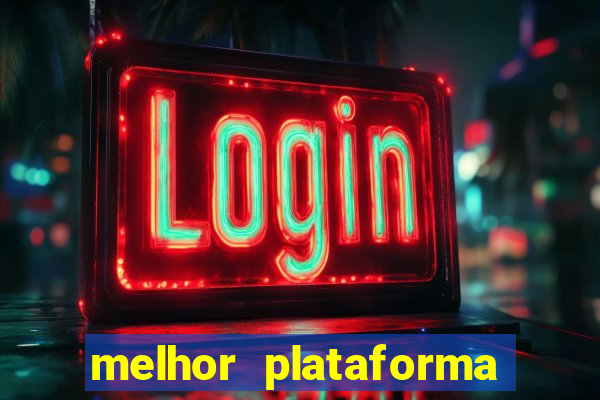 melhor plataforma do jogo do tigrinho