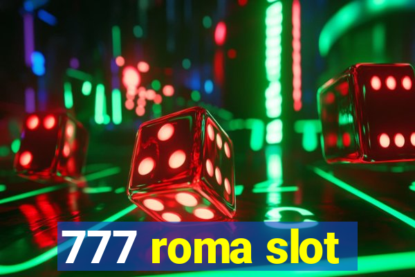 777 roma slot