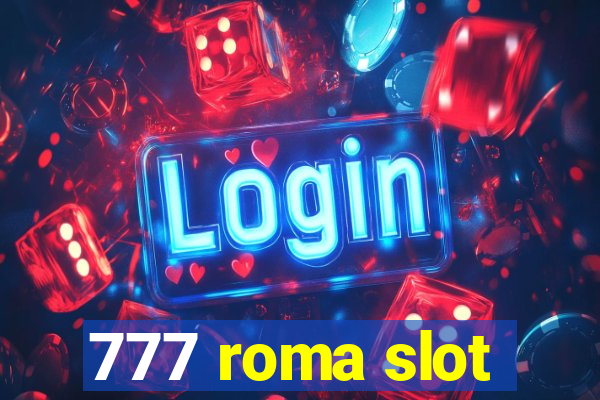 777 roma slot