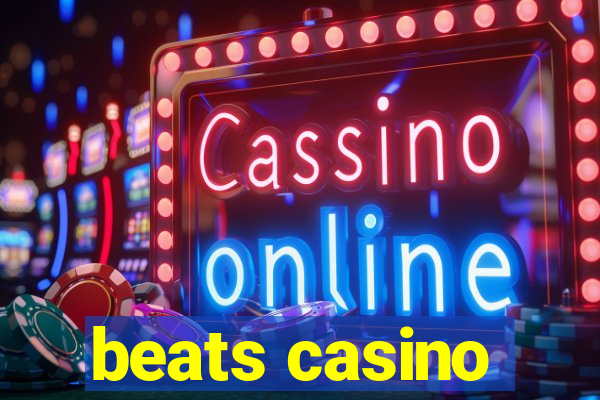 beats casino