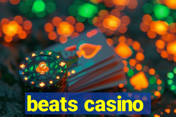 beats casino