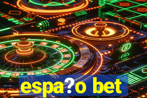 espa?o bet