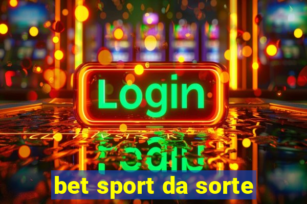 bet sport da sorte