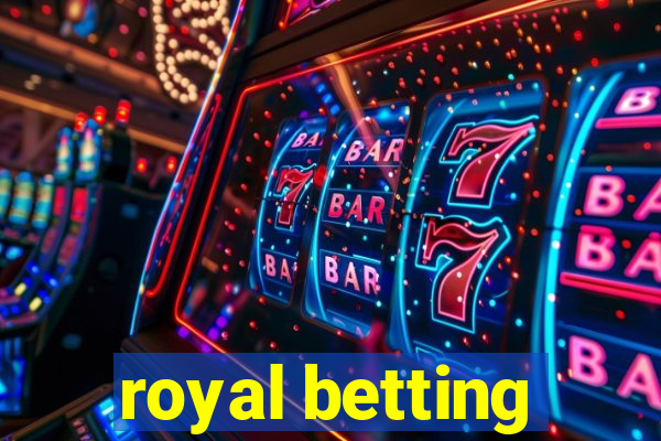 royal betting