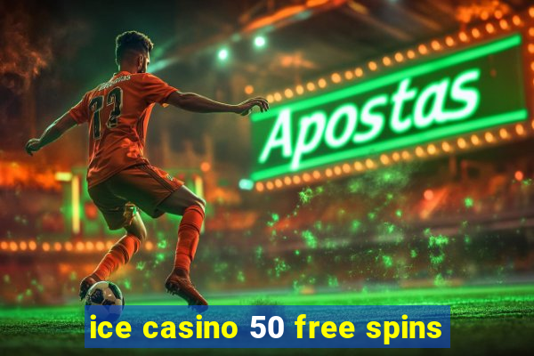 ice casino 50 free spins