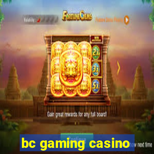 bc gaming casino