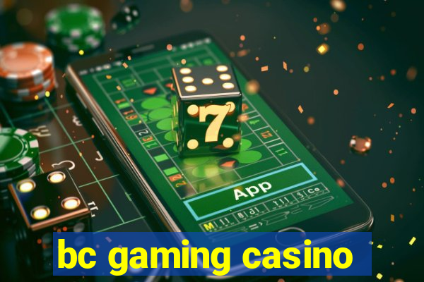 bc gaming casino