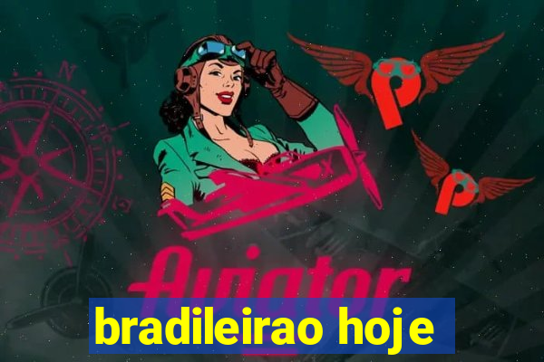 bradileirao hoje