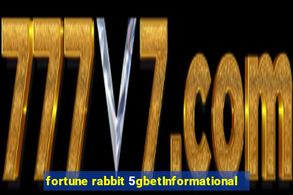 fortune rabbit 5gbetInformational