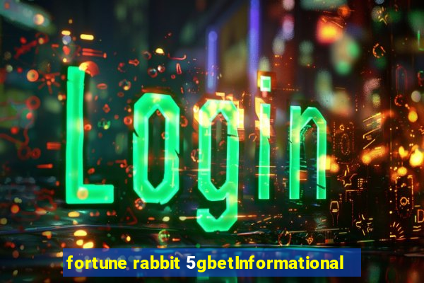 fortune rabbit 5gbetInformational