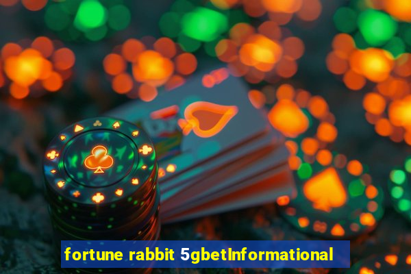 fortune rabbit 5gbetInformational