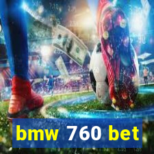 bmw 760 bet